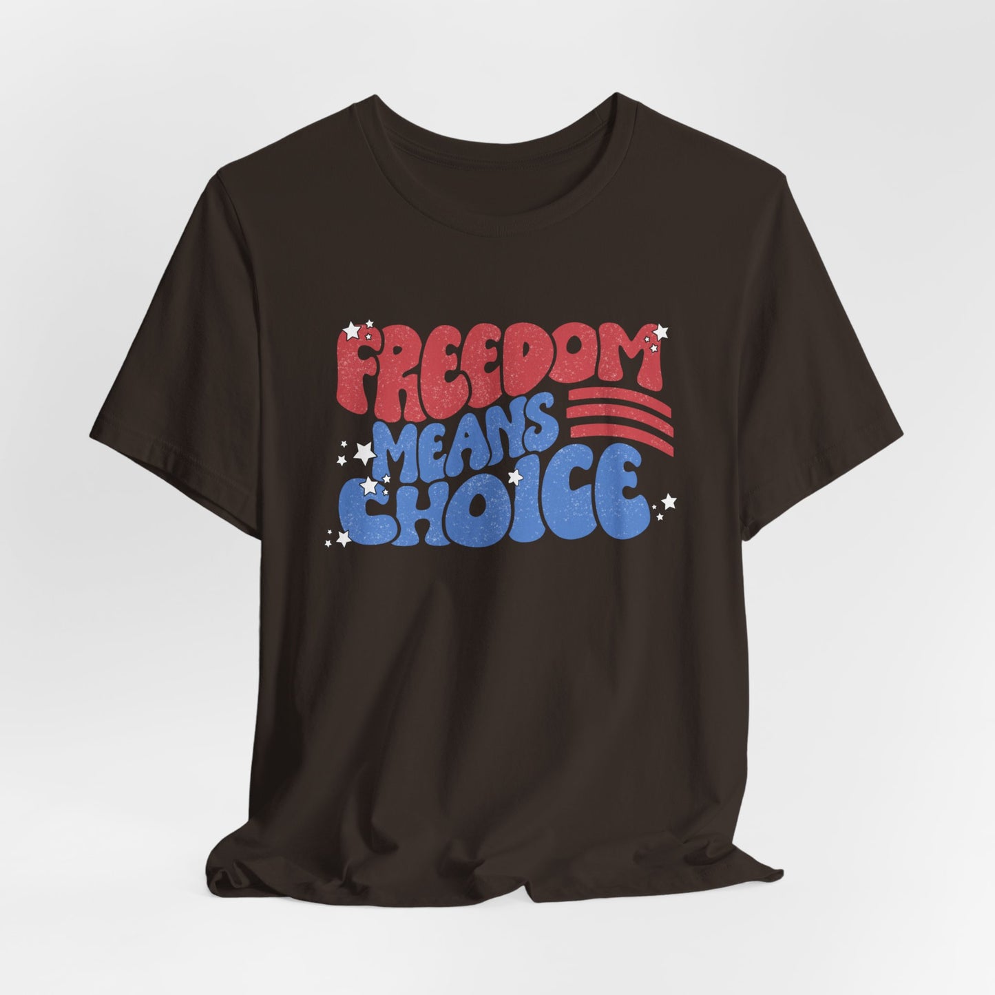 Freedom means Choice shirt, Pro Choice Shirt, Abortion Rights Shirt, Reproductive Rights shirt, Social Justice tee, Roe v Wade tshirt