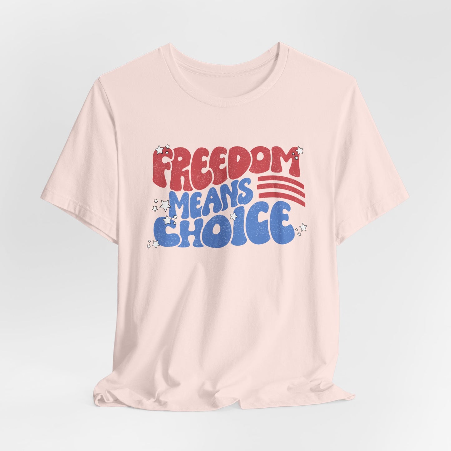 Freedom means Choice shirt, Pro Choice Shirt,