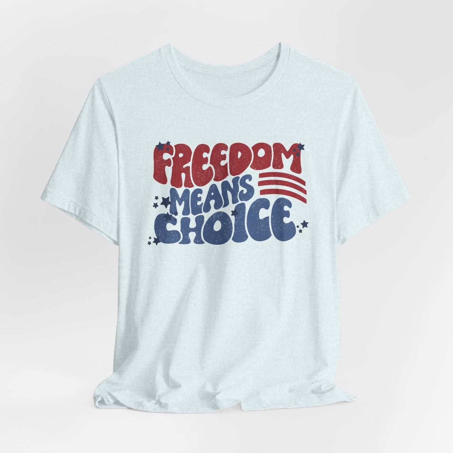 Freedom means Choice shirt, Pro Choice Shirt, Abortion Rights Shirt, Reproductive Rights shirt, Social Justice tee, Roe v Wade tshirt