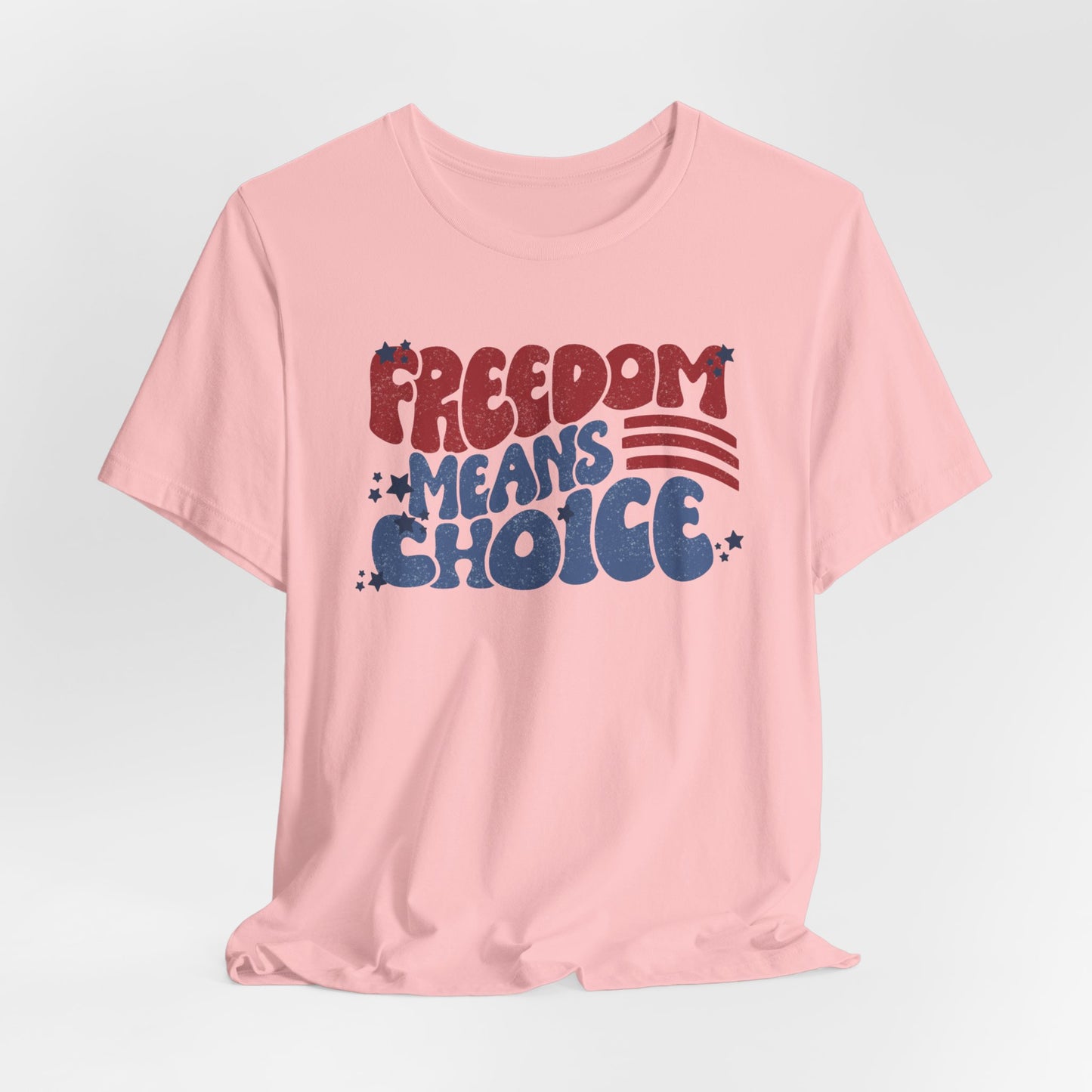 Freedom means Choice shirt, Pro Choice Shirt, Abortion Rights Shirt, Reproductive Rights shirt, Social Justice tee, Roe v Wade tshirt