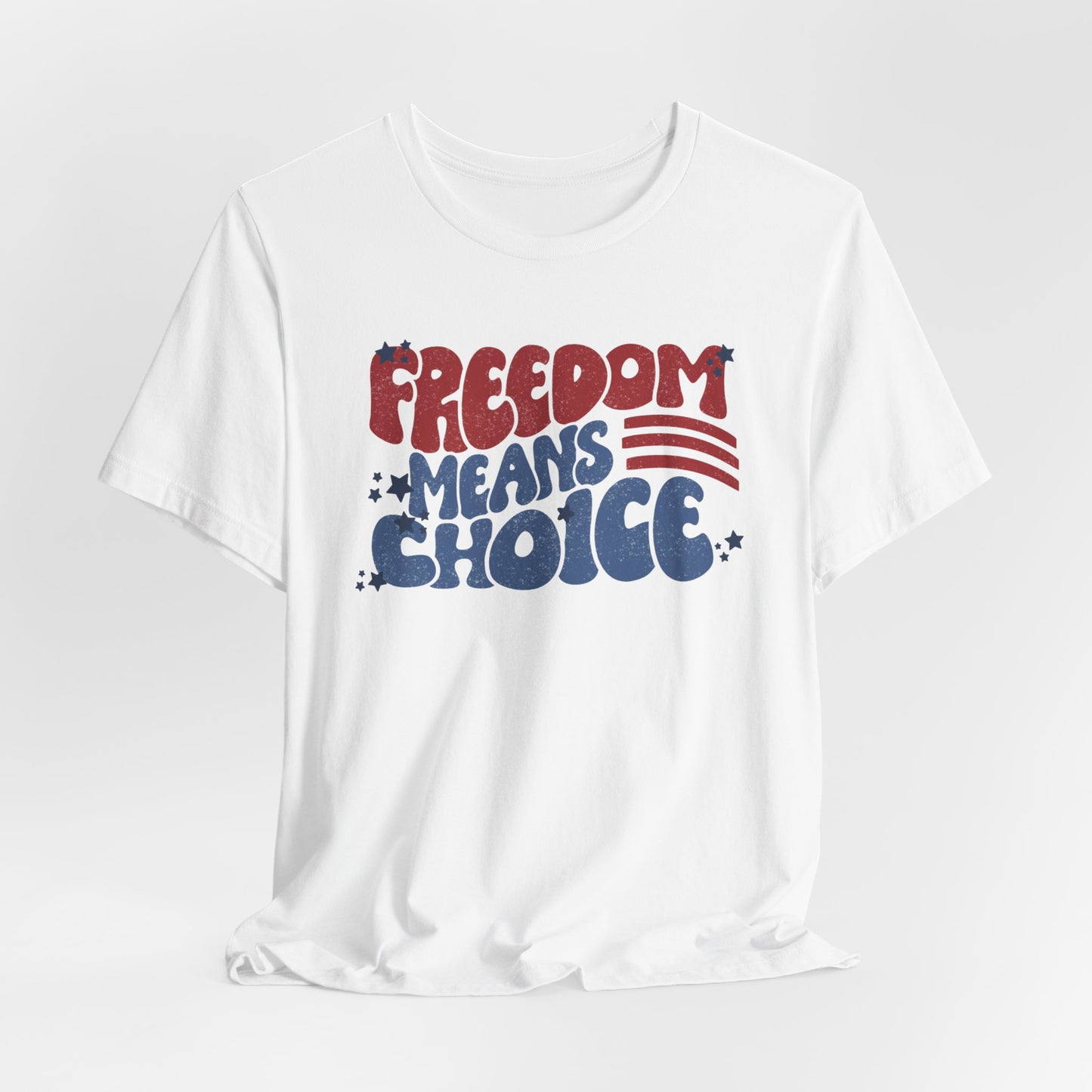 Freedom means Choice shirt, Pro Choice Shirt, Abortion Rights Shirt, Reproductive Rights shirt, Social Justice tee, Roe v Wade tshirt